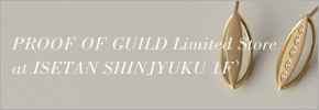 伊勢丹新宿１FアクセサリーにてPROOF OF GUILD Limited storeを開催